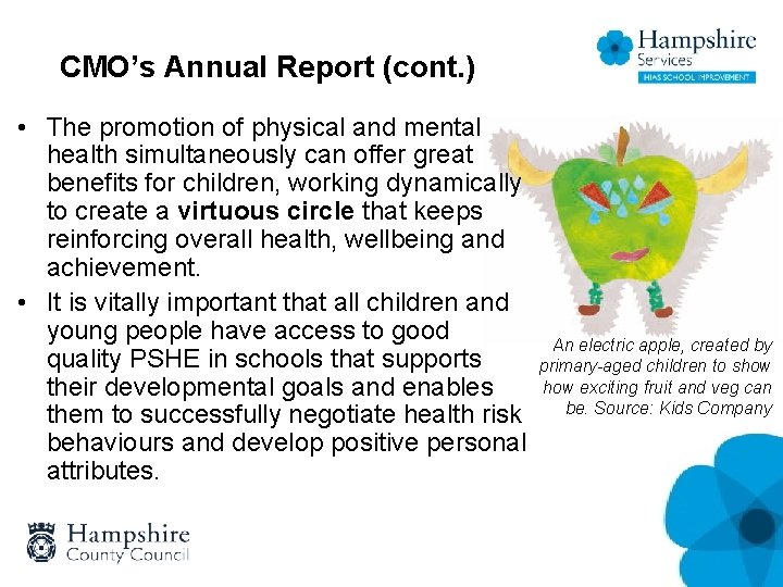 CMO’s Annual Report (cont. ) • The promotion of physical and mental health simultaneously