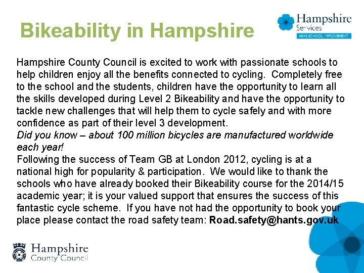 Bikeability in Hampshire County Council is excited to work with passionate schools to help