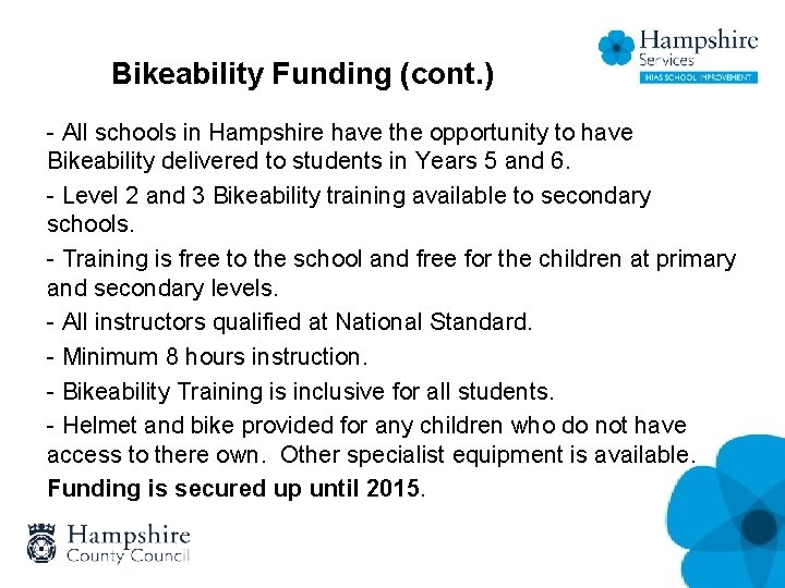 Bikeability Funding (cont. ) - All schools in Hampshire have the opportunity to have