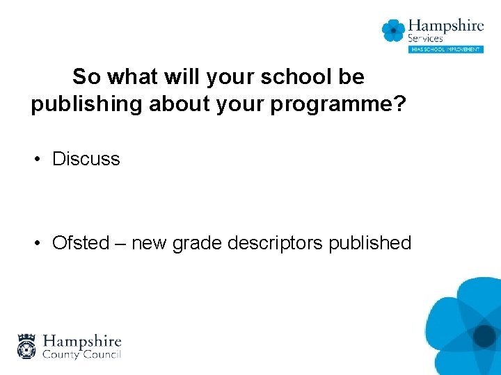 So what will your school be publishing about your programme? • Discuss • Ofsted