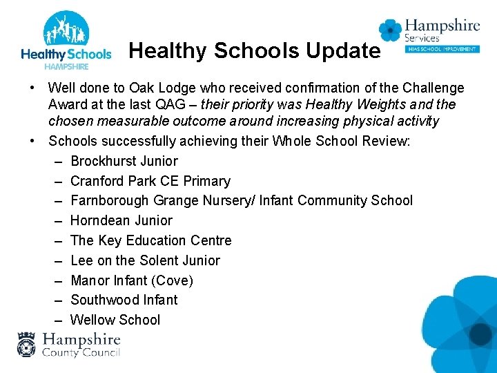 Healthy Schools Update • Well done to Oak Lodge who received confirmation of the