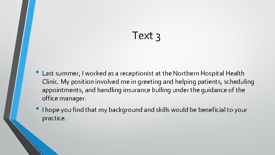 Text 3 • Last summer, I worked as a receptionist at the Northern Hospital