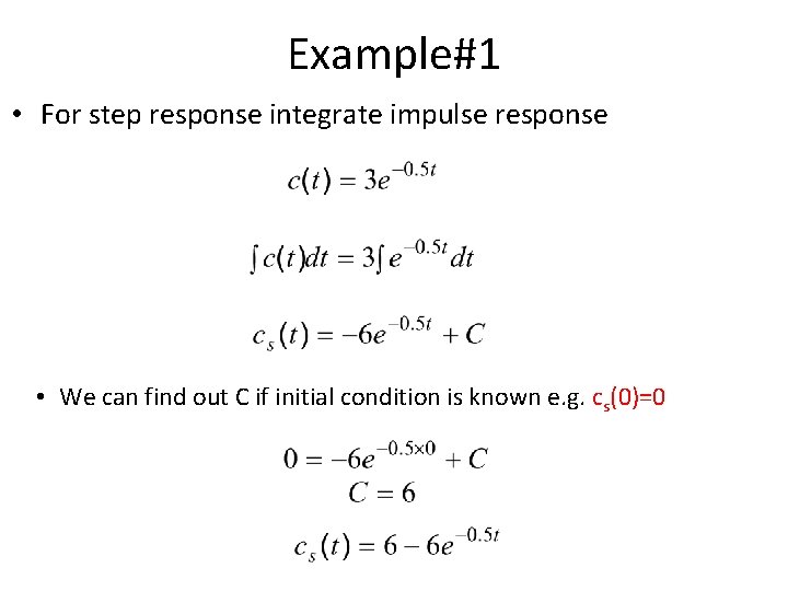 Example#1 • For step response integrate impulse response • We can find out C