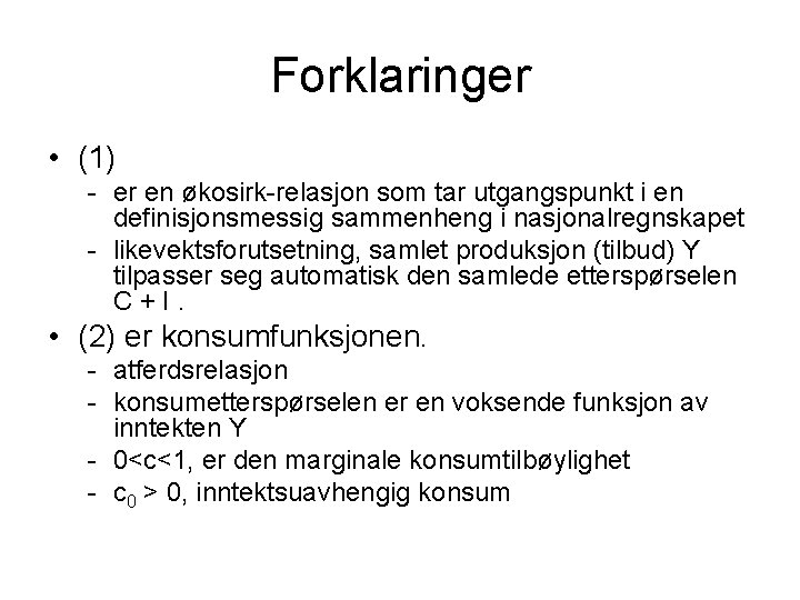 Forklaringer • (1) - er en økosirk-relasjon som tar utgangspunkt i en definisjonsmessig sammenheng