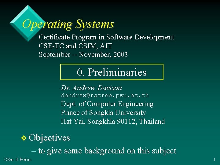 Operating Systems Certificate Program in Software Development CSE-TC and CSIM, AIT September -- November,