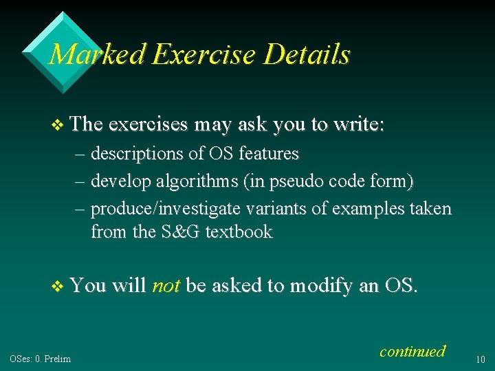 Marked Exercise Details v The exercises may ask you to write: – descriptions of