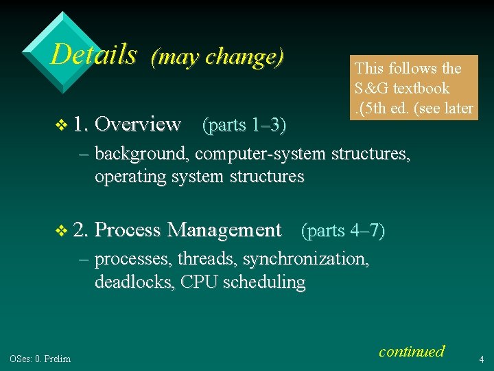 Details (may change) v 1. Overview This follows the S&G textbook. (5 th ed.