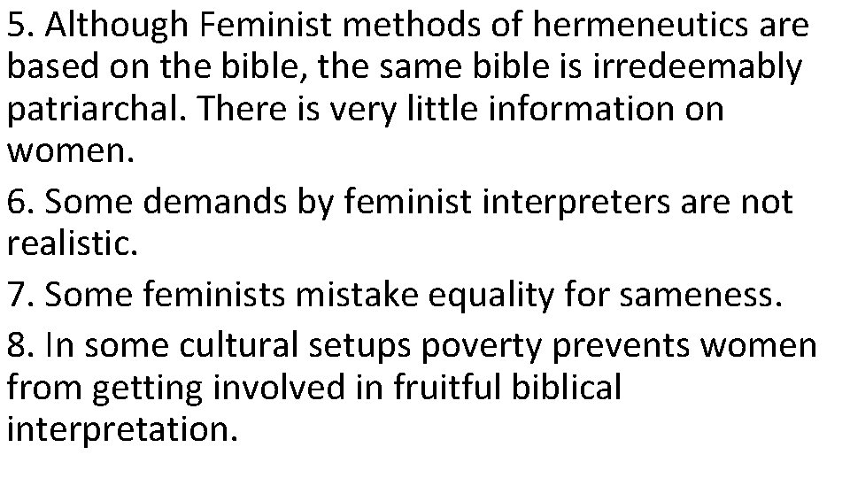 5. Although Feminist methods of hermeneutics are based on the bible, the same bible