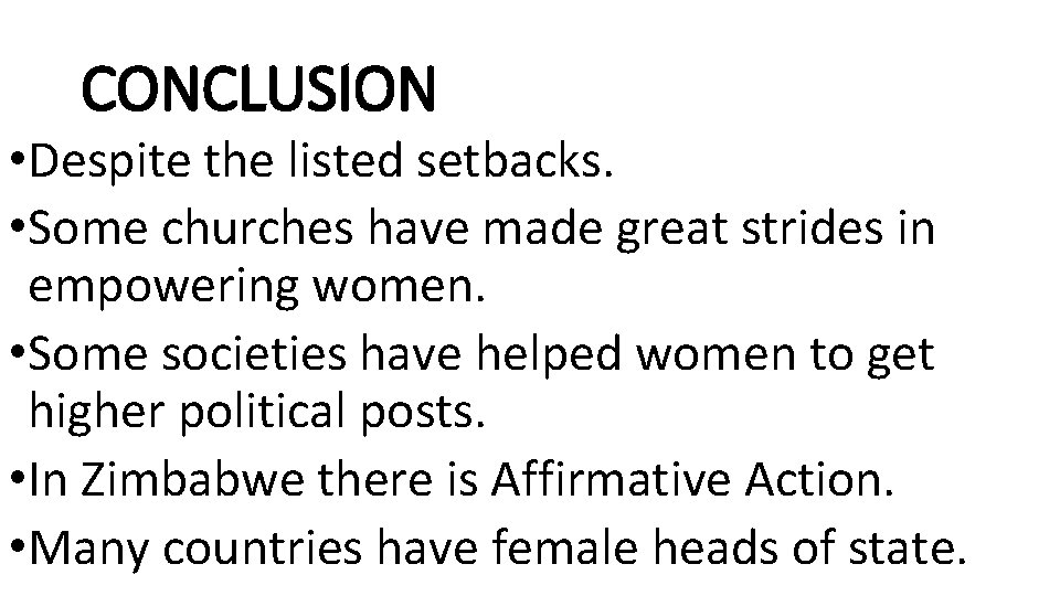 CONCLUSION • Despite the listed setbacks. • Some churches have made great strides in