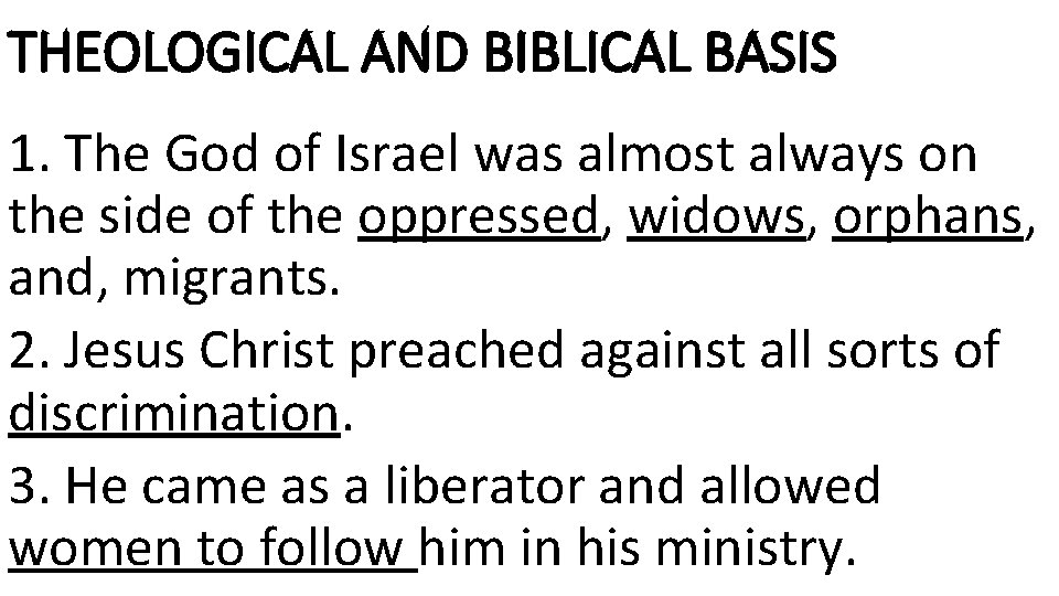 THEOLOGICAL AND BIBLICAL BASIS 1. The God of Israel was almost always on the