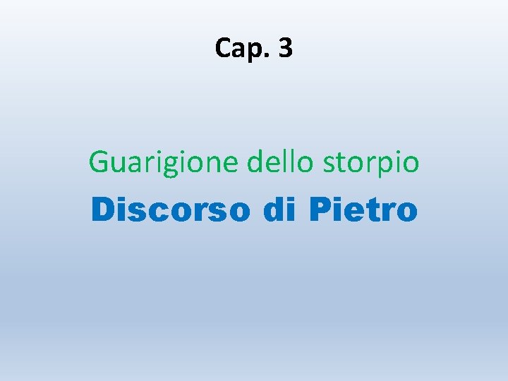 Cap. 3 Guarigione dello storpio Discorso di Pietro 