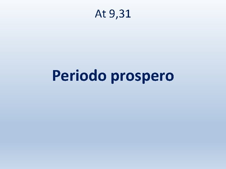 At 9, 31 Periodo prospero 