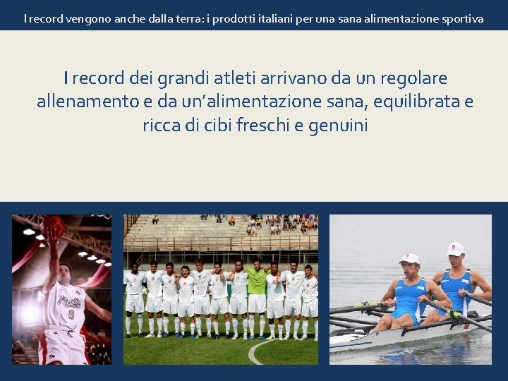 I record vengono anche dalla terra: i prodotti italiani per una sana alimentazione sportiva