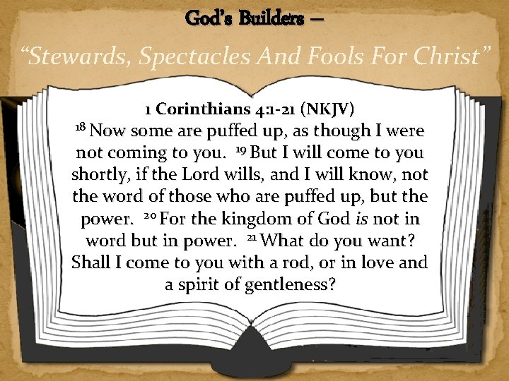 God’s Builders – “Stewards, Spectacles And Fools For Christ” 18 Now 1 Corinthians 4: