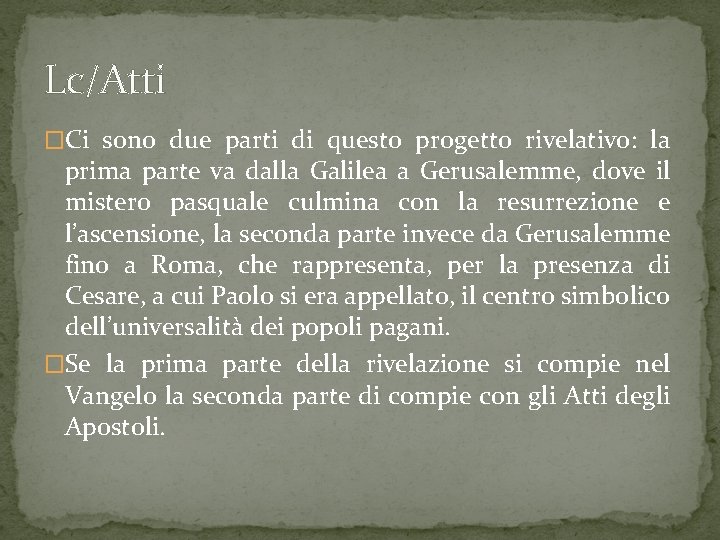 Lc/Atti �Ci sono due parti di questo progetto rivelativo: la prima parte va dalla