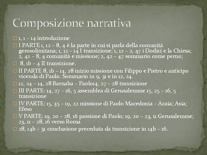 Composizione narrativa � 1, 1 – 14 introduzione � I PARTE 1, 12 –