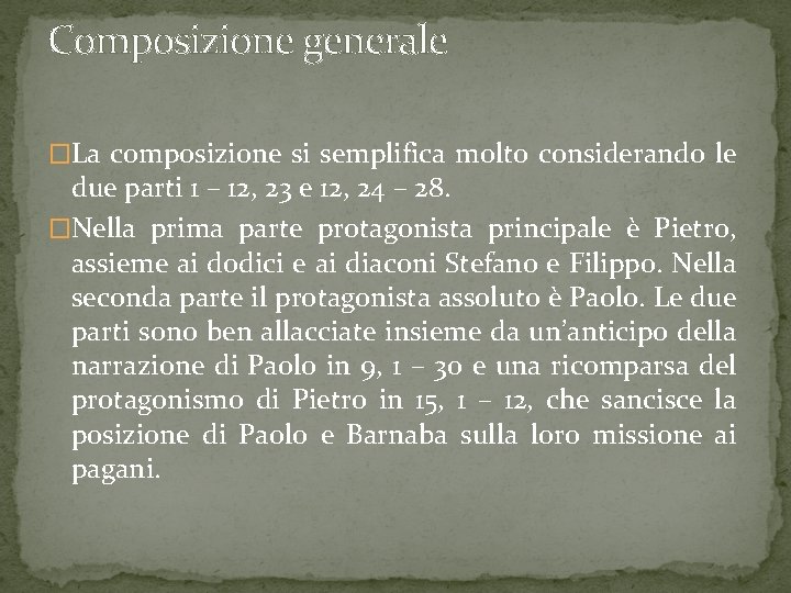 Composizione generale �La composizione si semplifica molto considerando le due parti 1 – 12,