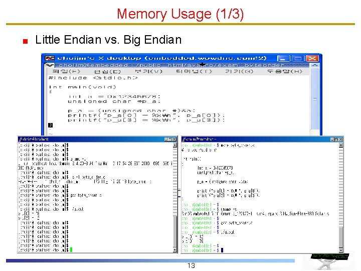 Memory Usage (1/3) Little Endian vs. Big Endian 13 Memory Usage (1/3) Little Endian vs. Big Endian 13