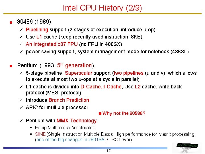 Intel CPU History (2/9) 80486 (1989) ü ü Pipelining support (3 stages of execution, Intel CPU History (2/9) 80486 (1989) ü ü Pipelining support (3 stages of execution,
