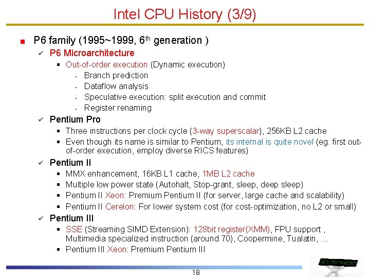 Intel CPU History (3/9) P 6 family (1995~1999, 6 th generation ) ü P Intel CPU History (3/9) P 6 family (1995~1999, 6 th generation ) ü P
