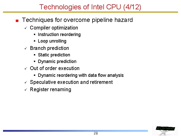 Technologies of Intel CPU (4/12) Techniques for overcome pipeline hazard ü Compiler optimization § Technologies of Intel CPU (4/12) Techniques for overcome pipeline hazard ü Compiler optimization §