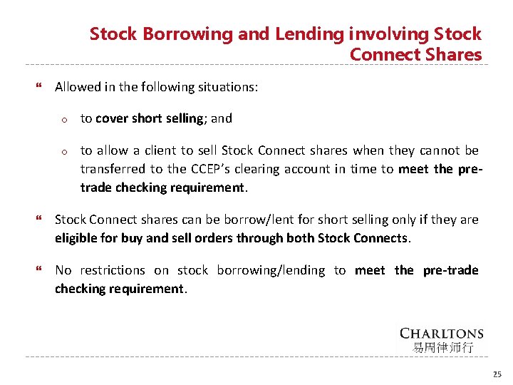 Stock Borrowing and Lending involving Stock Connect Shares Allowed in the following situations: o