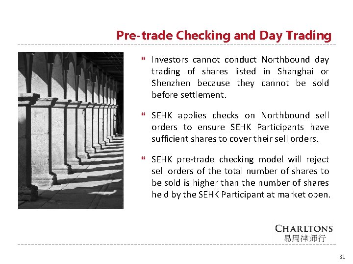 Pre-trade Checking and Day Trading Investors cannot conduct Northbound day trading of shares listed
