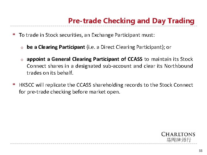 Pre-trade Checking and Day Trading To trade in Stock securities, an Exchange Participant must: