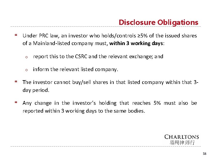 Disclosure Obligations Under PRC law, an investor who holds/controls ≥ 5% of the issued
