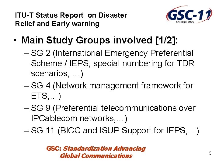 ITU-T Status Report on Disaster Relief and Early warning • Main Study Groups involved