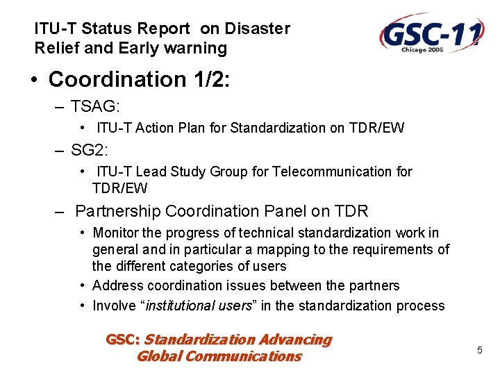 ITU-T Status Report on Disaster Relief and Early warning • Coordination 1/2: – TSAG: