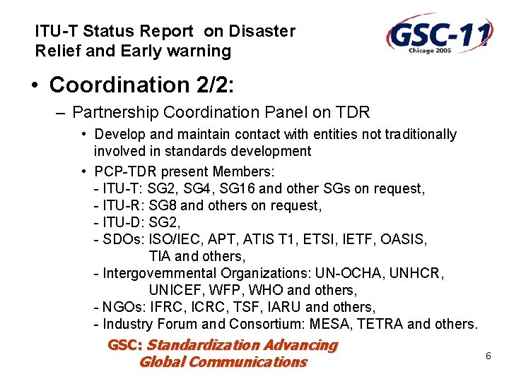 ITU-T Status Report on Disaster Relief and Early warning • Coordination 2/2: – Partnership