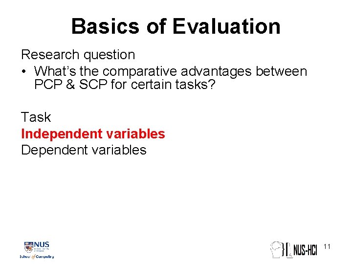 Basics of Evaluation Research question • What’s the comparative advantages between PCP & SCP Basics of Evaluation Research question • What’s the comparative advantages between PCP & SCP