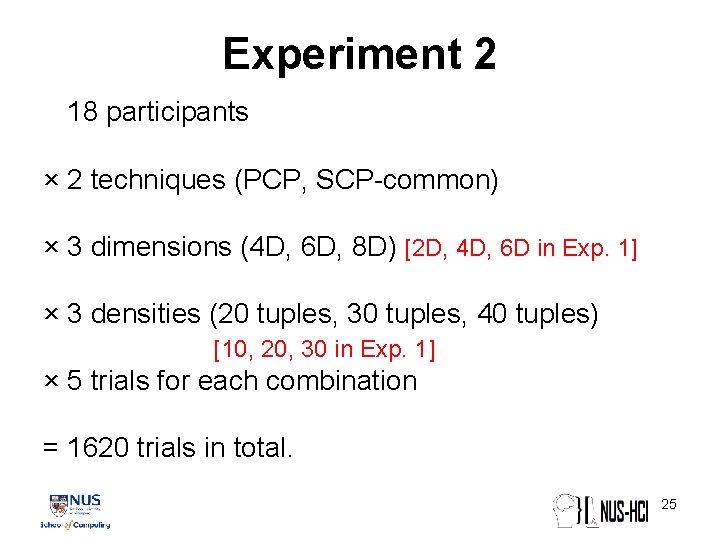 Experiment 2 × 18 participants × 2 techniques (PCP, SCP-common) × 3 dimensions (4 Experiment 2 × 18 participants × 2 techniques (PCP, SCP-common) × 3 dimensions (4