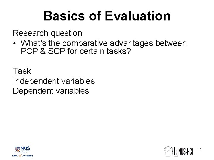Basics of Evaluation Research question • What’s the comparative advantages between PCP & SCP Basics of Evaluation Research question • What’s the comparative advantages between PCP & SCP