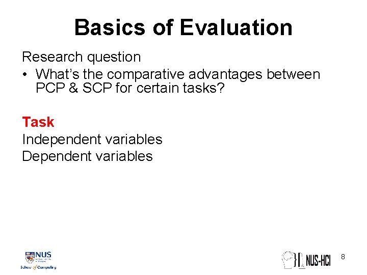 Basics of Evaluation Research question • What’s the comparative advantages between PCP & SCP Basics of Evaluation Research question • What’s the comparative advantages between PCP & SCP