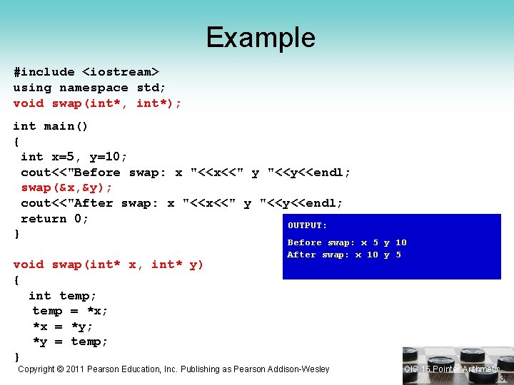 Example #include <iostream> using namespace std; void swap(int*, int*); int main() { int x=5,