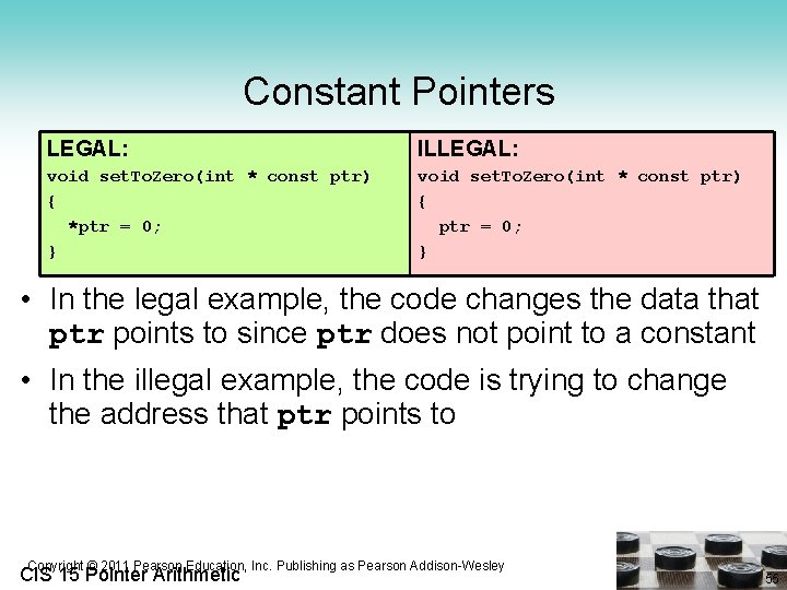 Constant Pointers LEGAL: ILLEGAL: void set. To. Zero(int * const ptr) { *ptr =