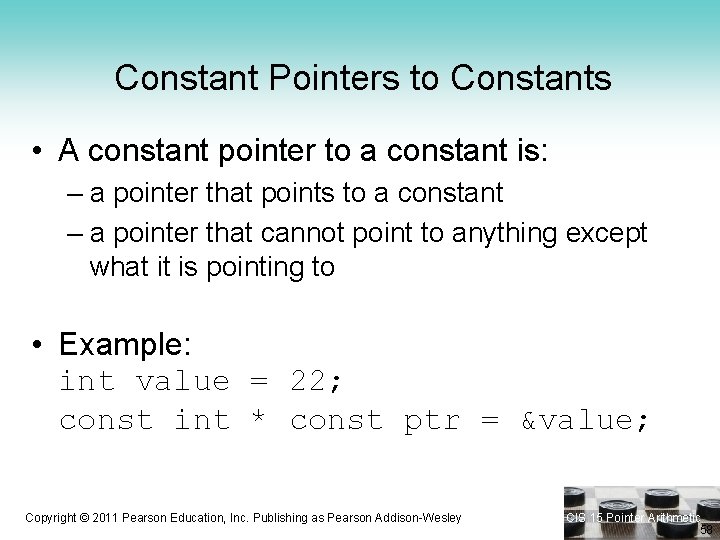 Constant Pointers to Constants • A constant pointer to a constant is: – a