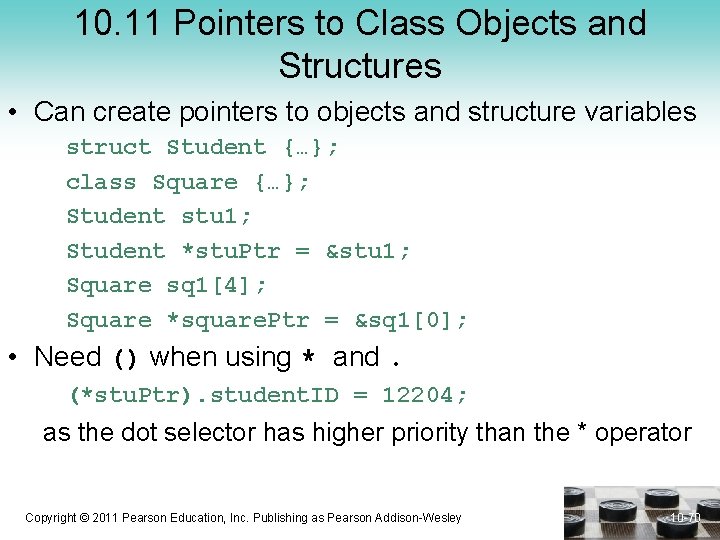 10. 11 Pointers to Class Objects and Structures • Can create pointers to objects