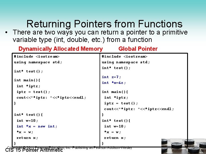 Returning Pointers from Functions • There are two ways you can return a pointer