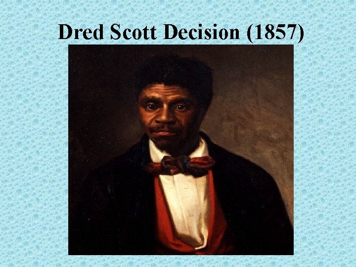 Dred Scott Decision (1857) 