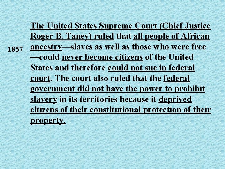 The United States Supreme Court (Chief Justice Roger B. Taney) ruled that all people