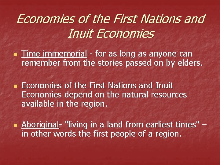 Economies of the First Nations and Inuit Economies n n n Time immemorial -