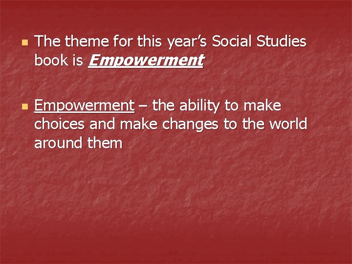 n n The theme for this year’s Social Studies book is Empowerment – the