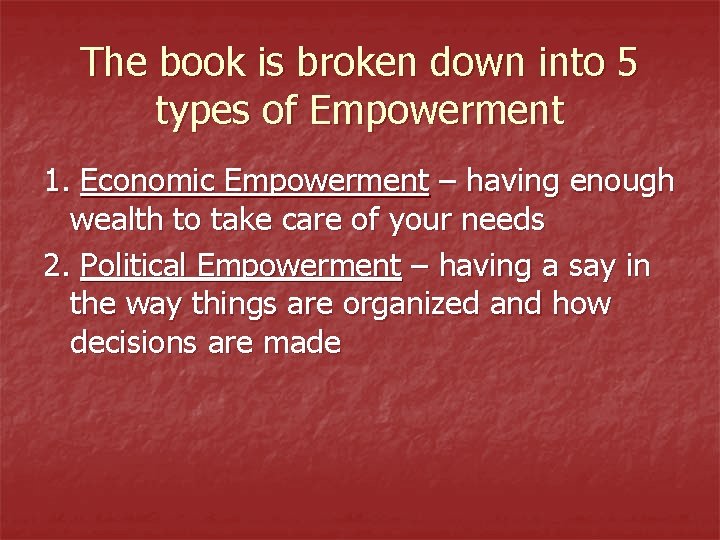 The book is broken down into 5 types of Empowerment 1. Economic Empowerment –