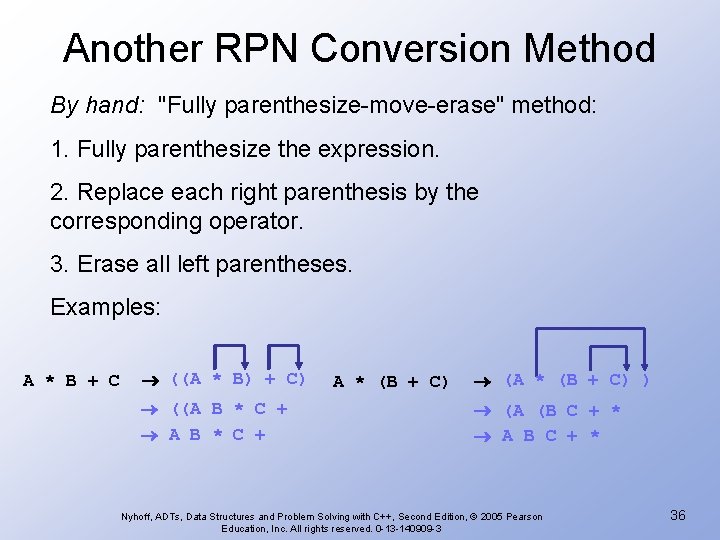 Another RPN Conversion Method By hand: "Fully parenthesize-move-erase" method: 1. Fully parenthesize the expression.