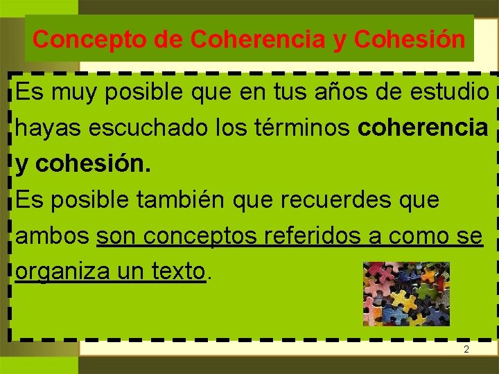 Concepto de Coherencia y Cohesión Es muy posible que en tus años de estudio Concepto de Coherencia y Cohesión Es muy posible que en tus años de estudio