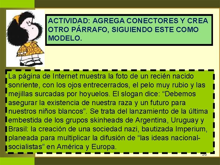 ACTIVIDAD: AGREGA CONECTORES Y CREA OTRO PÁRRAFO, SIGUIENDO ESTE COMO MODELO. La página de ACTIVIDAD: AGREGA CONECTORES Y CREA OTRO PÁRRAFO, SIGUIENDO ESTE COMO MODELO. La página de