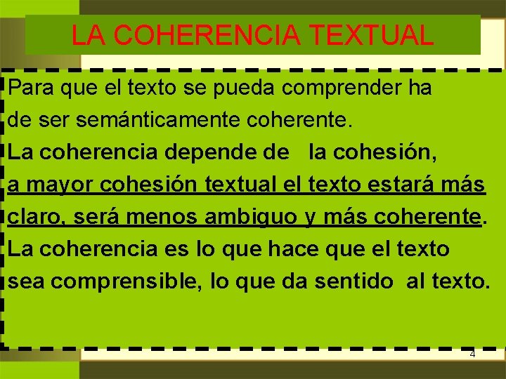 LA COHERENCIA TEXTUAL Para que el texto se pueda comprender ha de ser semánticamente LA COHERENCIA TEXTUAL Para que el texto se pueda comprender ha de ser semánticamente